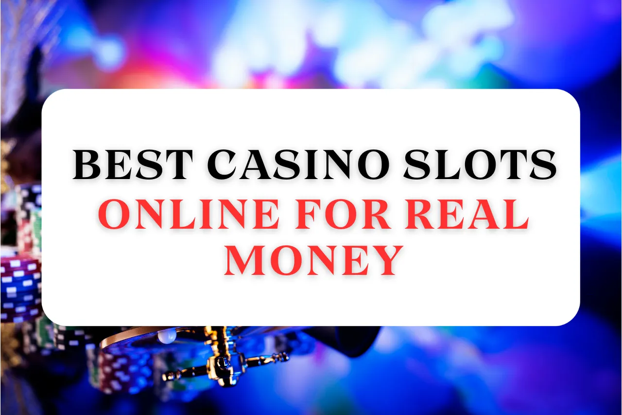 Best Casino Slots Online For Real Money In 2026