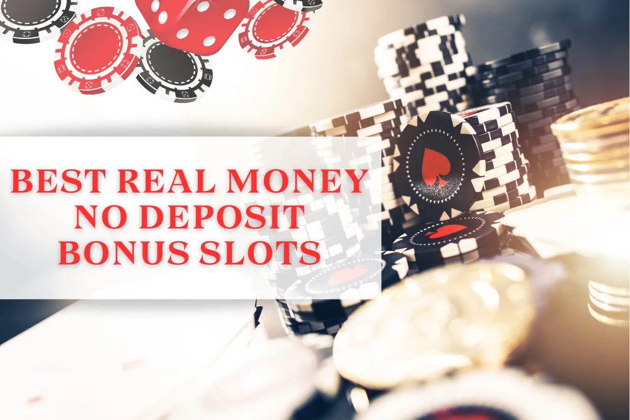 Best Real Money No Deposit Bonus Slots: Top 6 Casinos Sites
