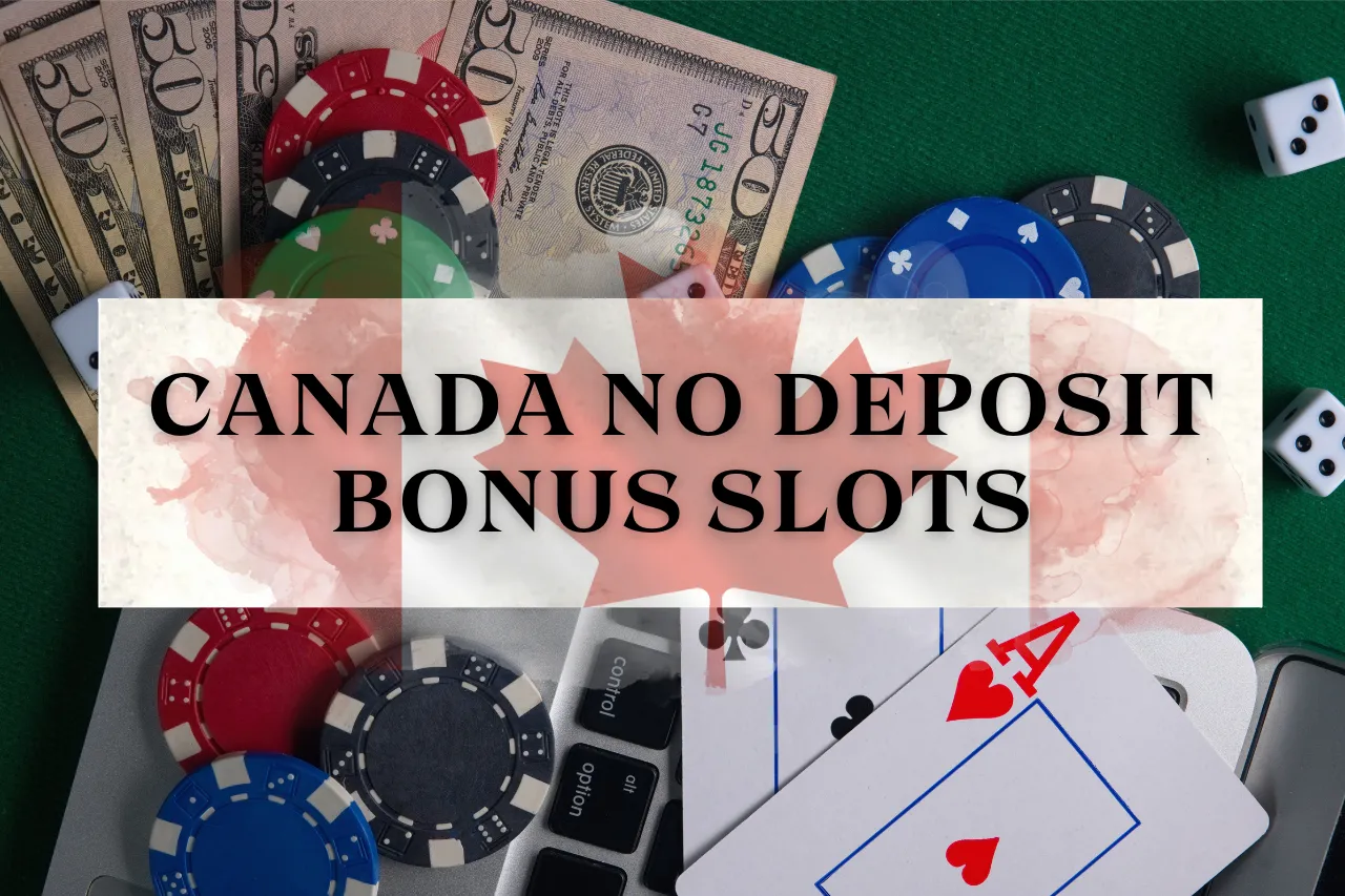 Best Canada No Deposit Bonus Slots: Full List 2026