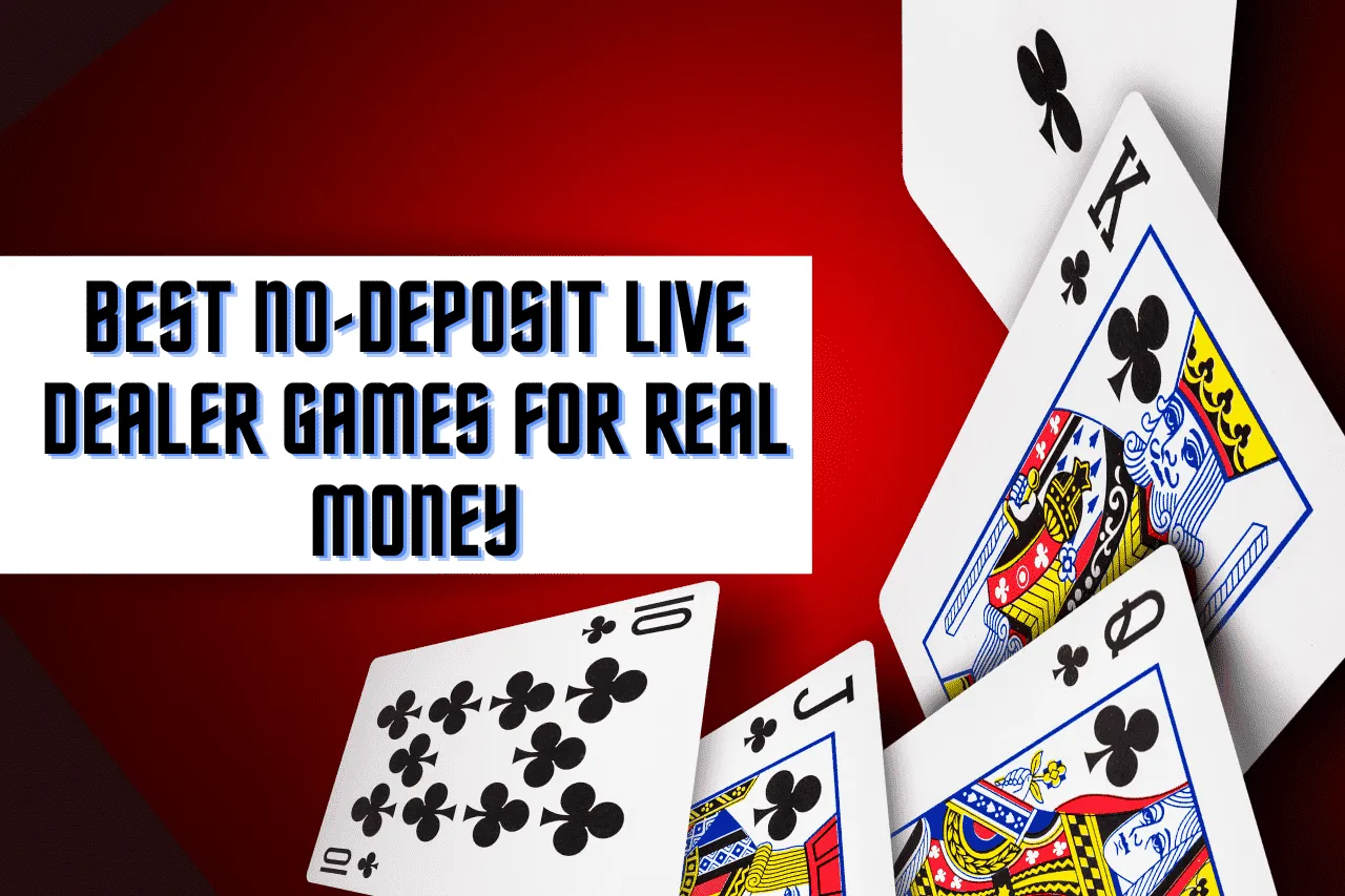 Best No Deposit Live Dealer Games For Real Money Online Casino