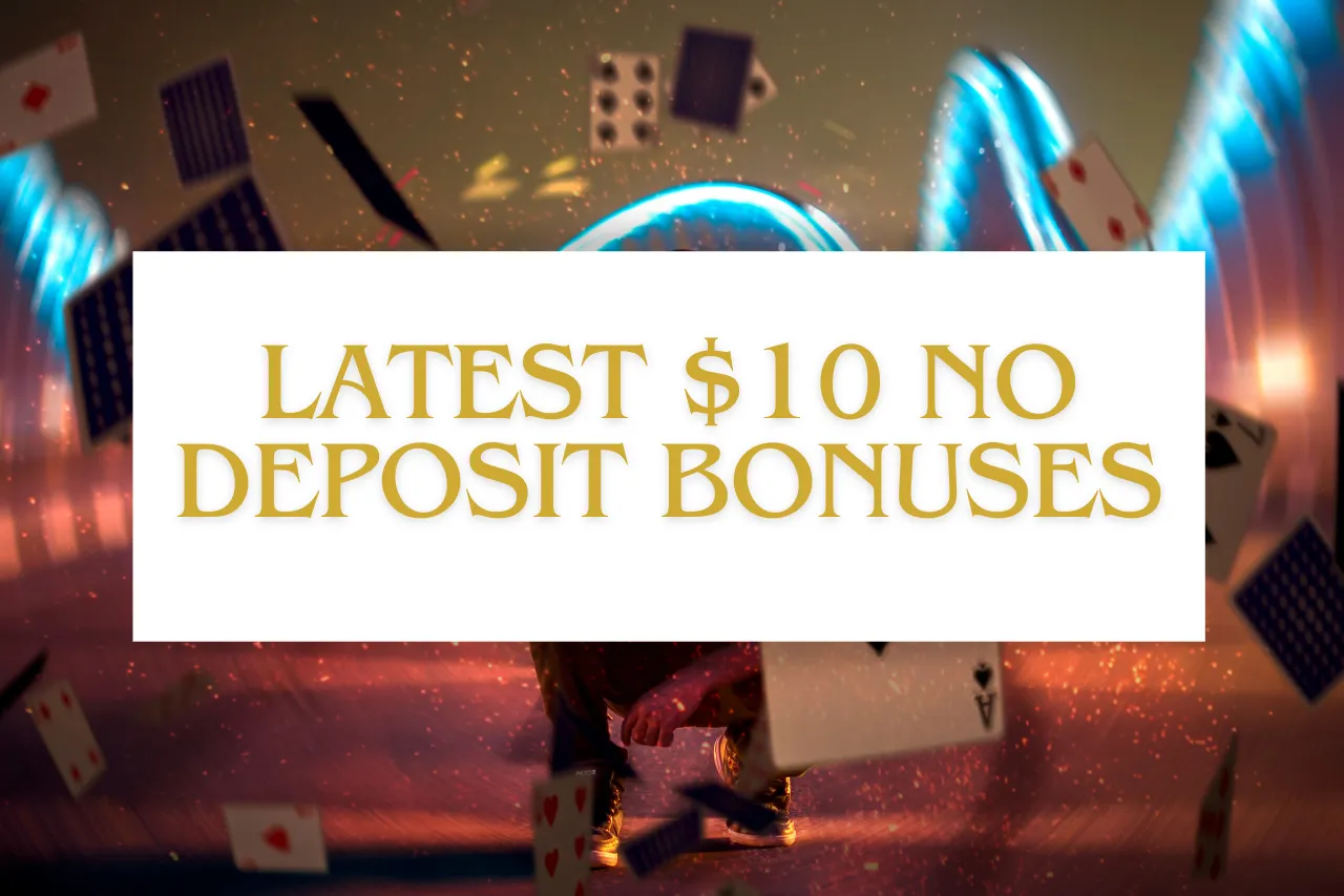 Latest $10 No Deposit Bonuses | Overall 2026 Guide
