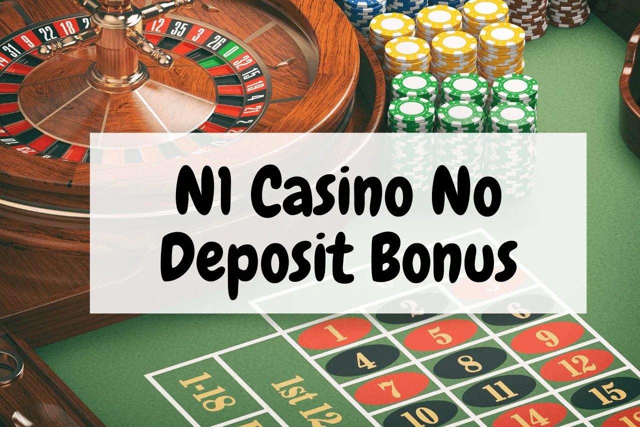 N1 Casino No Deposit Bonus: Updated in 2026