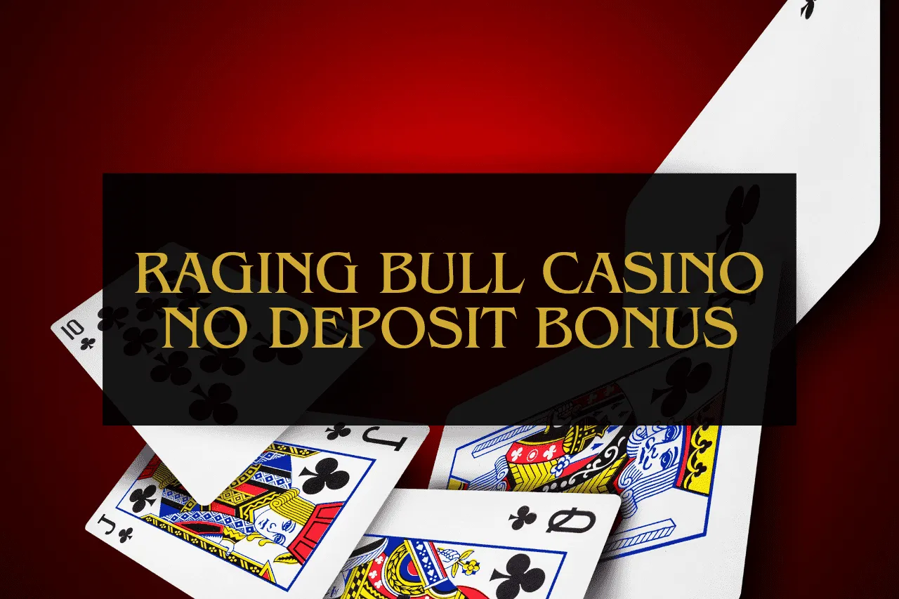 Raging Bull Casino No Deposit Bonus: Latest in 2026